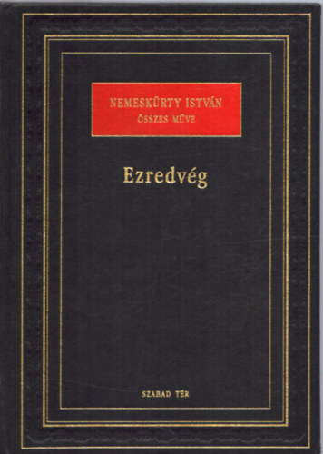 Nemesk�rty Istv�n - Ezredv�g - Nemesk�rty Istv�n �sszes m�ve 11.