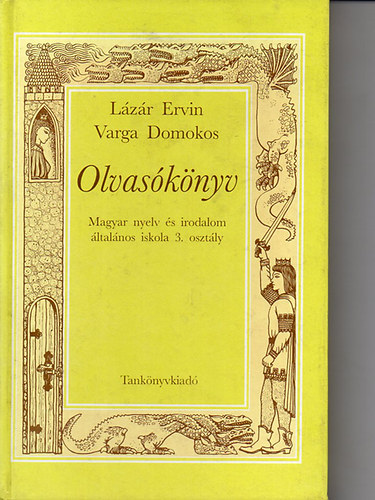 Lázár Ervin-Varga Domokos - Olvasókönyv. Magyar nyelv és irodalom általános isk. 3. osztály