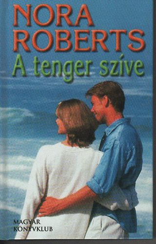 J. D. Robb  (Nora Roberts) - A tenger sz�ve