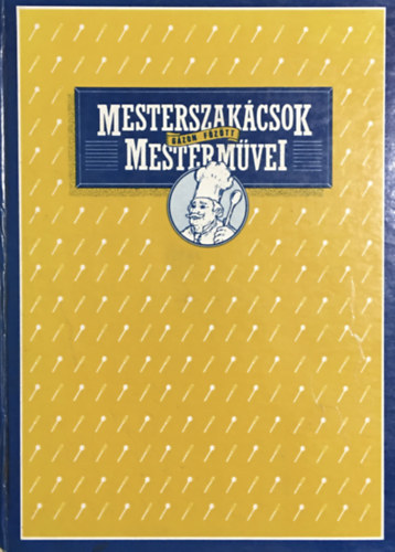 Fldes-Garaczi-Gullner - Mesterszakcsok mestermvei
