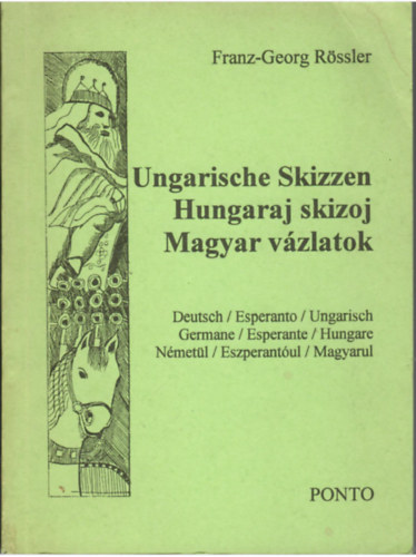 Franz-Georg R�ssler - Ungarische Skizzen - Hungaraj skizoj - Magyar v�zlatok (n�met-eszperant�-magyar)