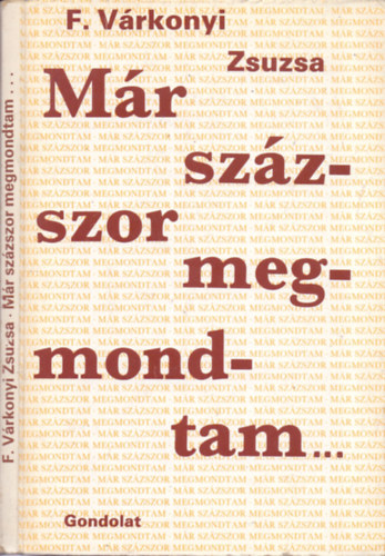 F. Vrkonyi Zsuzsa - Mr szzszor megmondtam...