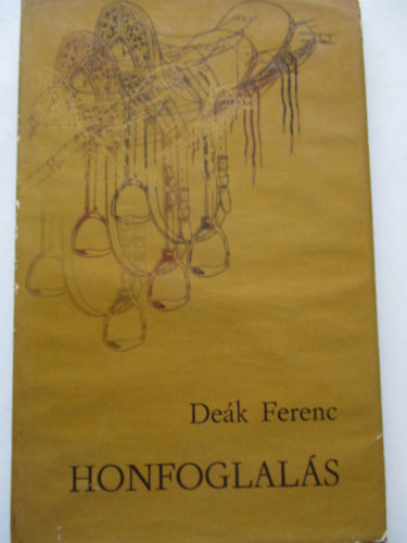 De�k Ferenc - Honfoglal�s