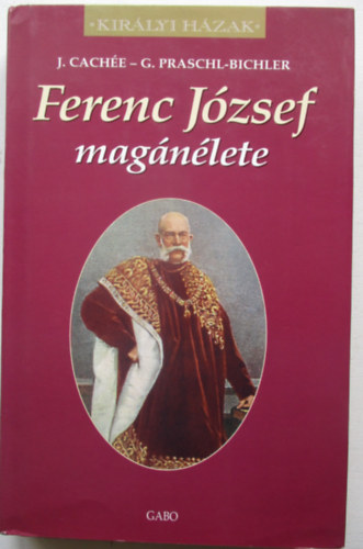 Cache,J.-Praschl-Bichler,G. - Ferenc Jzsef magnlete