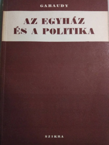 Roger Garaudy - Az egyhz s a politika