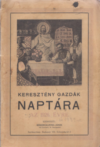 Krdi-Katona Jnos  (szerk) - Keresztny gazdk naptra - Krisztus urunk szletse utni 1926.esztendre (els vfolyam)