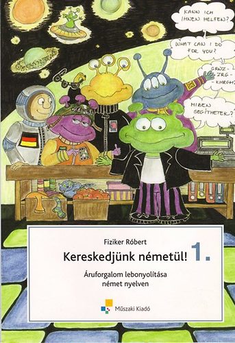 Fiziker Rbert - Kereskedjnk nmetl! 1. - ruforgalom lebonyoltsa nmet nyelven