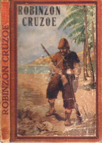 Daniel Defoe - Robinzon Cruzoe (az ifj�s�g sz�m�ra ford�totta: D�vid Margit)