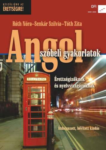 R�th N�ra, Senk�r Szilvia T�th Zita - Angol sz�beli gyakorlatok - �retts�giz�knek �s nyelvizsg�z�knak
