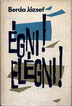 Berda J�zsef - �gni! El�gni!