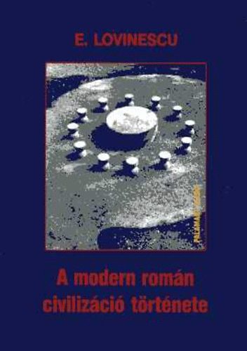 Eugen Lovinecu - A modern romn civilizci trtnete