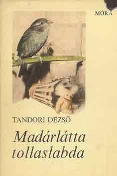 Tandori Dezs� - Mad�rl�tta tollaslabda