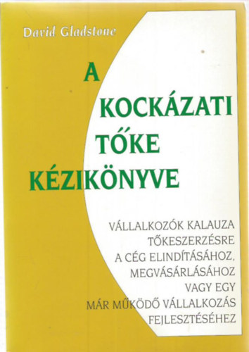 David Gladstone - A kock�zati t�ke k�zik�nyve