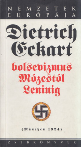 Dietrich Eckart - Bolsevizmus Mózestól Leninig