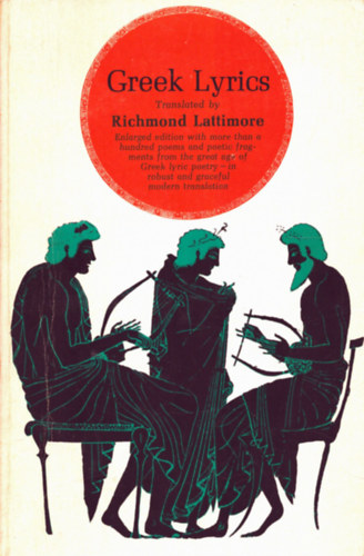 Richmond Lattimore - Greek Lyrics