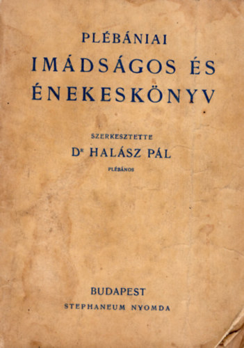 dr. Hal�sz P�l - Pl�b�niai im�ds�gos �s �nekesk�nyv