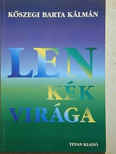 Kőszegibarta Kálmán - Len kék virága