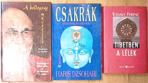 Haris Dzsohari, Dalai L�ma & Dr. Howard C. Cutler Tolvaly Ferenc - 3db keleti hitvall�ssal, testi �s lelki �pol�ssal kapcsolatos k�nyv - Tibetben a l�lek, Csakr�k-Rejtett energiak�zpontok, A boldogs�g k�zik�nyve-K�zik�nyv az �lethez