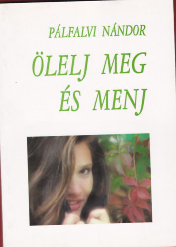 Plfalvi Nndor - lelj meg s menj