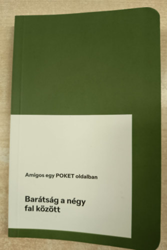Barátság a négy fal között - Amigos egy POKET oldalban