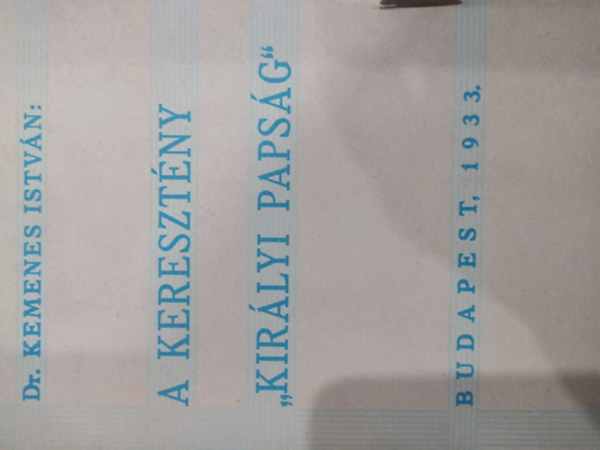 Dr. Kemenes István - A keresztény "Királyi Papság"