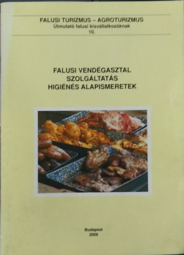 Miklay Frigyesn� - Falusi vend�gasztal szolg�ltat�s higi�n�s alapismeretek - Falusi Turizmus - Agroturizmus - �tmutat� falusi kisv�llakoz�knak 10.