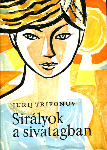 Trifonov Jurij - Sirlyok a sivatagban