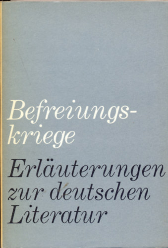 Befreiungskriege - Erluterungen zur deutschen Literatur