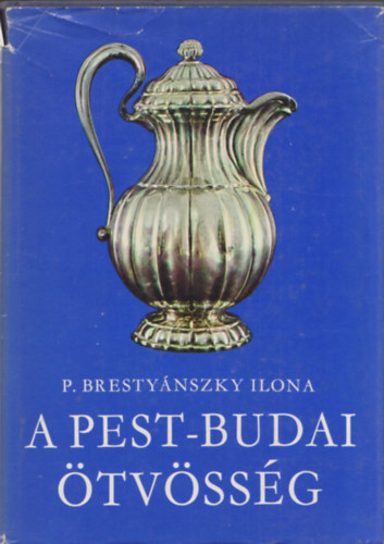 P. Brestynszky Ilona - A Pest-Budai tvssg