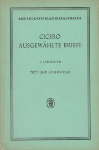 Karl Atzert - Cicero Ausgewahlte Briefe-2.bandchen-text und kommentar