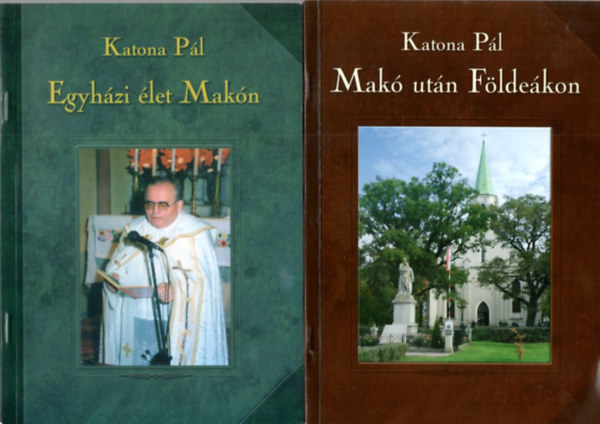 Katona P�l - 2 db Katona P�l vall�si f�zet: Mak� ut�n F�lde�k + Egyh�zi �let Mak�n