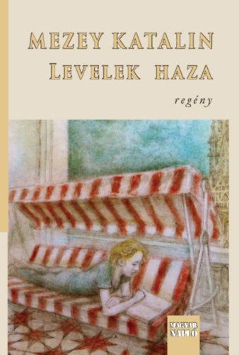 Zsiga Kristóf Mezey Katalin (szerk.), Oláh Mátyás László (ill.), Kopácsy Gergely (lektor) - Levelek haza - Regény (illusztrált kiadás, Oláh Mátyás László színes, egész oldalas illusztrcióival)