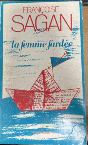 Francoise Sagan - La femme fard�e