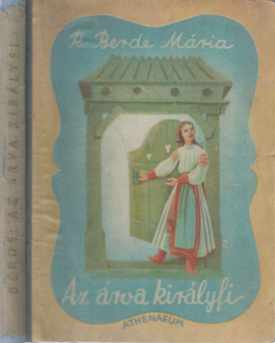 R. Berde Mária (szerk.) - Az árva királyfi - Eredeti székely népmesék (Magyar Tájak Mesekincse I.) - Fáy Dezső rajzaival