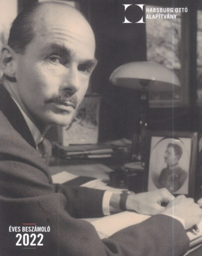 Habsburg Ott� Alap�tv�ny �ves besz�mol� 2022