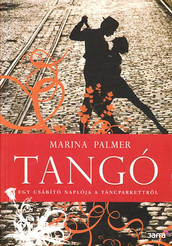 Marina Palmer - Tang - Egy csbt naplja a tncparkettrl
