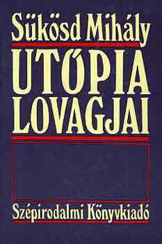 Sksd Mihly - Utpia lovagjai