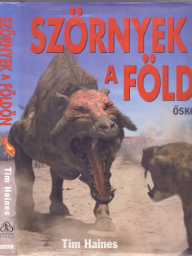 Tim Haines - Szörnyek a Földön - Őskori szafari (Élet a dinoszauruszok után)