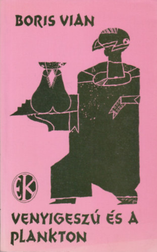 Boris Vian - Venyigeszú és a plankton