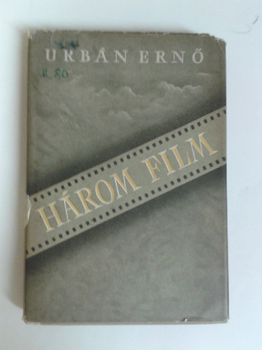 Urbán Ernő - Három film (Tűzkeresztség, Vihar, Hintónjáró szerelem)