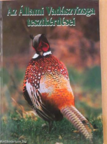 Heltay Istv�n  (szerk) - Az �llami Vad�szvizsga tesztk�rd�sei �RV�NYES 2005 m�jus�t�l