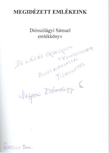 F�y Mikl�s, T�th Ferenc  Halas Istv�n (szerk) - Megid�zett eml�keink - Di�sszil�gyi S�muel eml�kk�nyv - dedik�lt