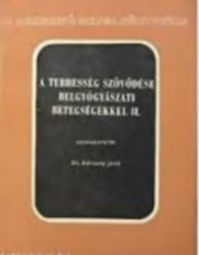 Dr. Bársony Jenő - A terhesség szövődése belgyógyászati betegségekkel II.