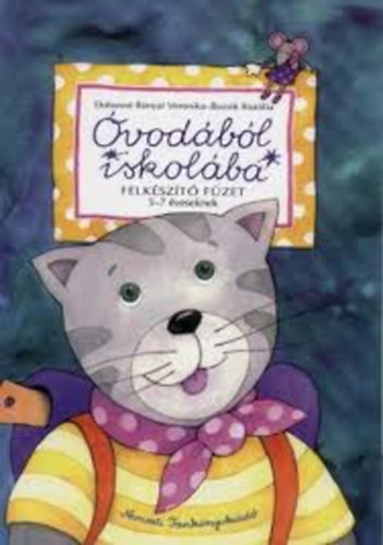 Dobosné Bányai Veronika Bozsik Rozália - Óvodából iskolába - Felkészítő füzet 5-7 éveseknek