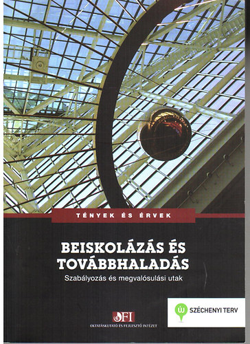 Imre Anna szerk. - Beiskolázás és továbbhaladás: Szabályozás és magvalósulási utak