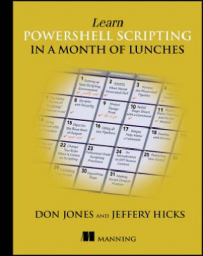 Don Jones, Jeffery Hicks - Learn PowerShell Scripting in a Month of Lunches