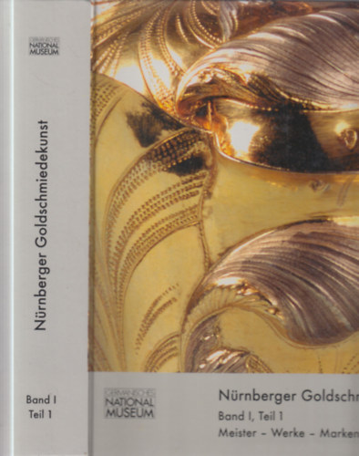 Nürnberger Goldschmiedekunst 1541-1868. (Band I., Teil 1.- Meister, Werke, Marken)
