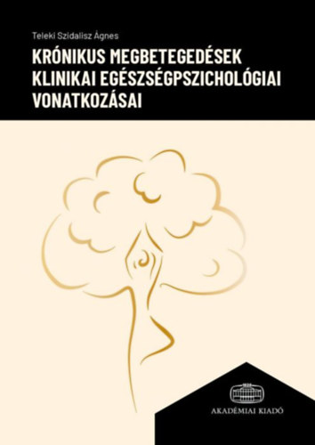 Teleki Szidalisz gnes - Krnikus megbetegedsek klinikai egszsgpszicholgiai vonatkozsai
