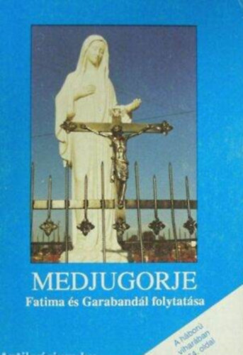 Uray R�f�el A.A. - Medjugorje - Fatima �s Garaband�l folytat�sa