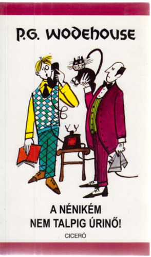 P.G.Wodehouse - A nnikm nem talpig rin!